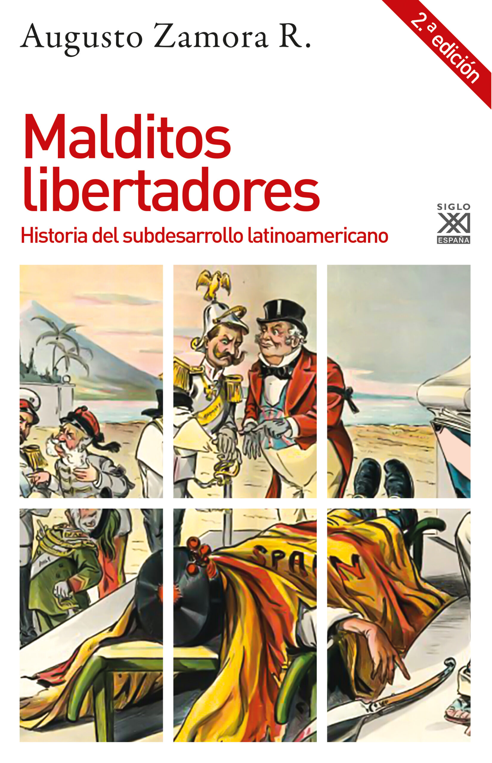 Malditos libertadores: Historia del subdesarrollo latinoamericano